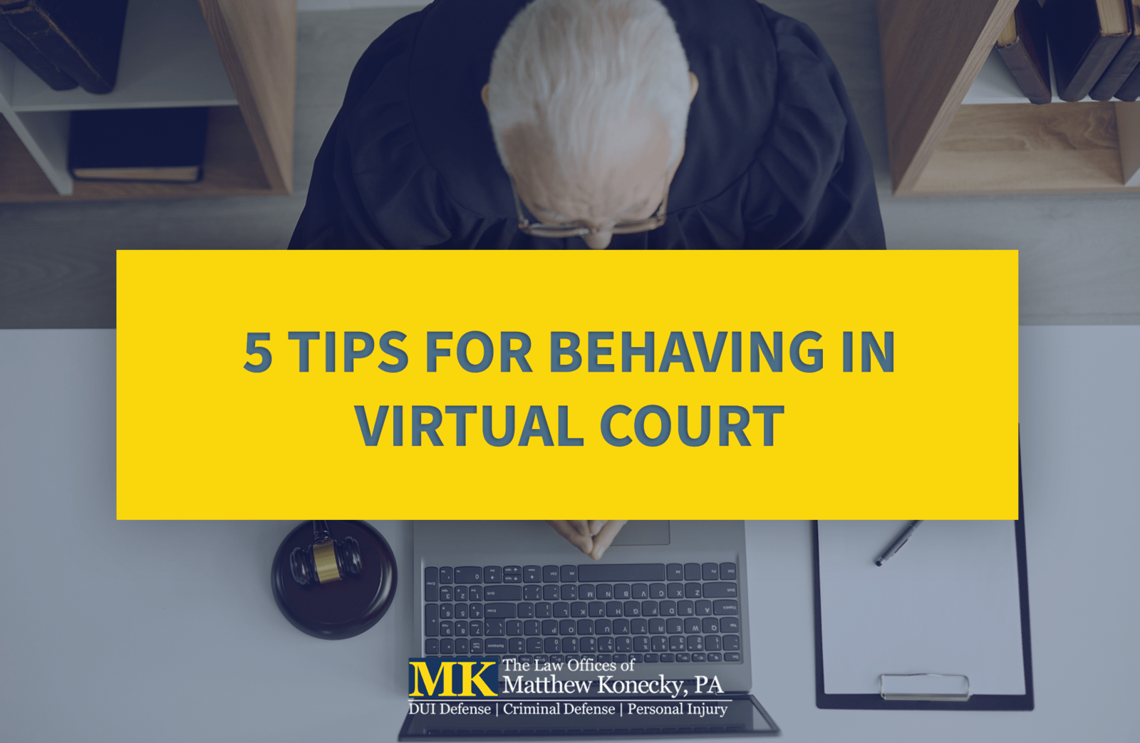5 Tips For Behaving in Virtual Court (Zoom Court Hearings) The Law Office of Matthew Konecky, P.A.
